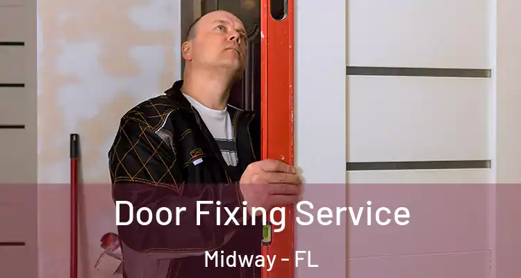  Door Fixing Service Midway - FL