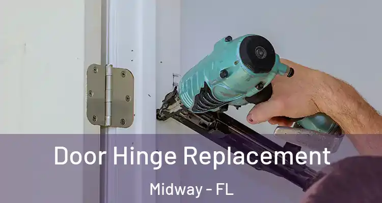  Door Hinge Replacement Midway - FL