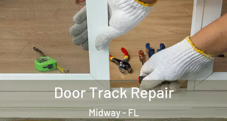  Door Track Repair Midway - FL