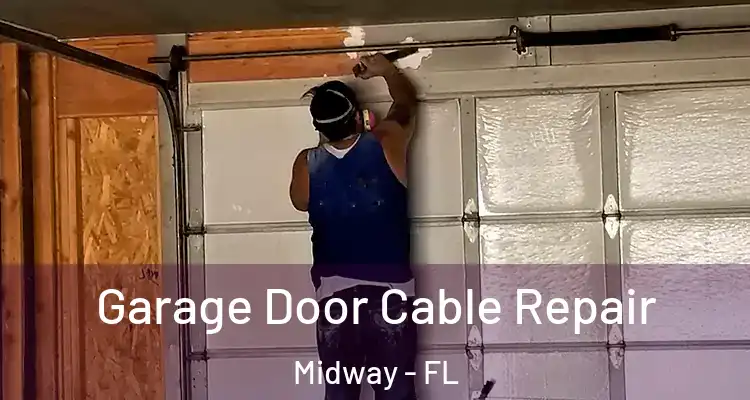  Garage Door Cable Repair Midway - FL