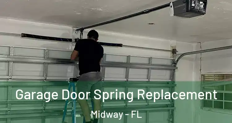  Garage Door Spring Replacement Midway - FL