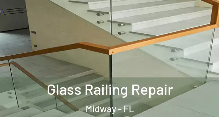  Glass Railing Repair Midway - FL