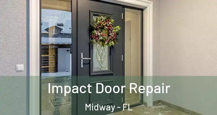  Impact Door Repair Midway - FL