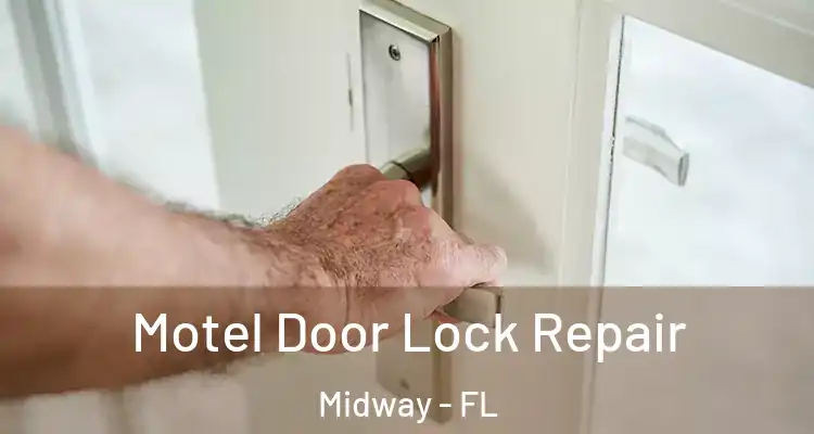  Motel Door Lock Repair Midway - FL