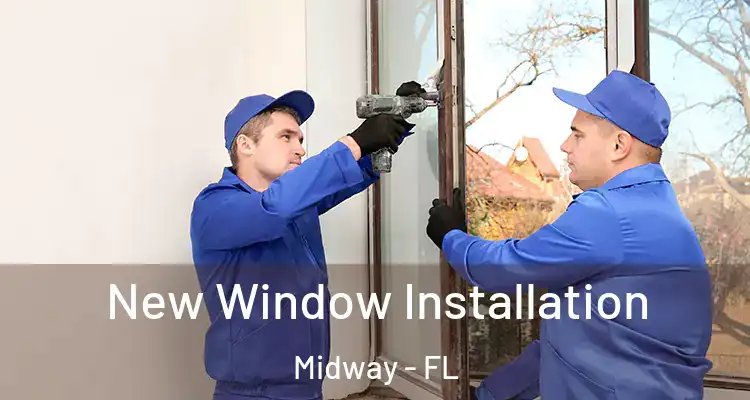  New Window Installation Midway - FL