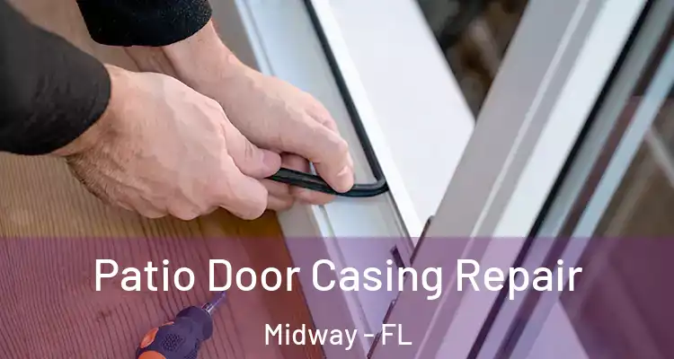  Patio Door Casing Repair Midway - FL