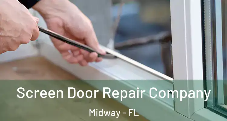  Screen Door Repair Company Midway - FL