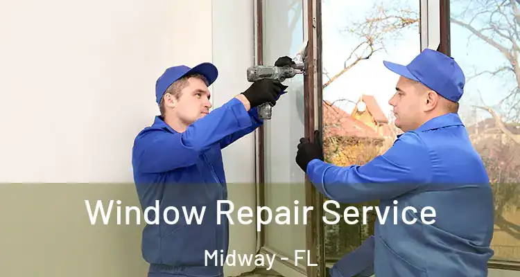  Window Repair Service Midway - FL
